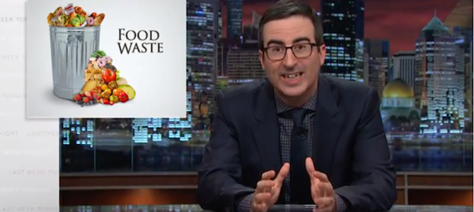 Watch John Oliver Take Aim at Food Waste in America